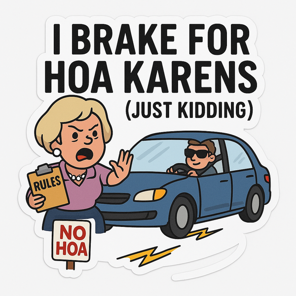 Anti-HOA 2-Pack – Sarcastic Sticker Set for HOA Survivors