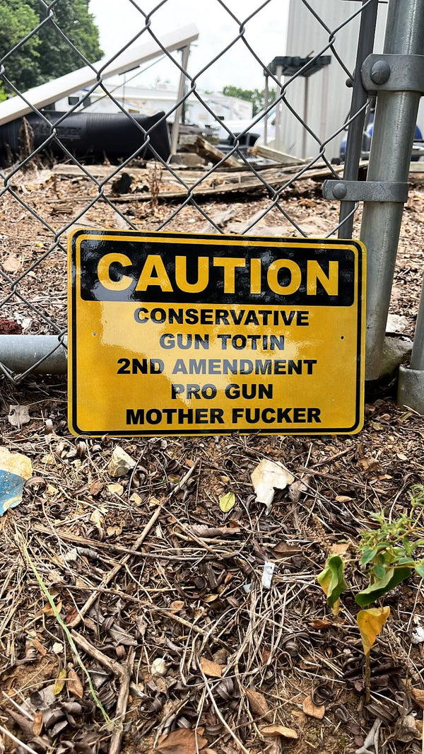 CAUTION - Conservative Gun Totin 2nd Amendment Pro Gun Mother Fucker