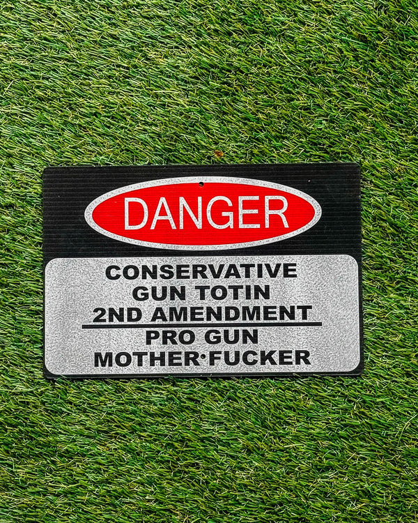 CAUTION/DANGER - Conservative Gun Totin 2nd Amendment Pro Gun Mother Fucker