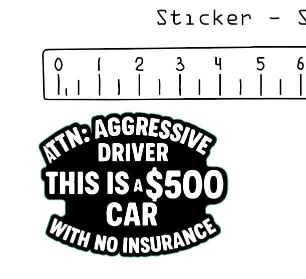 ATTN: Road Rage – This Is a $500 Car" Vinyl Sticker (4" x 3")