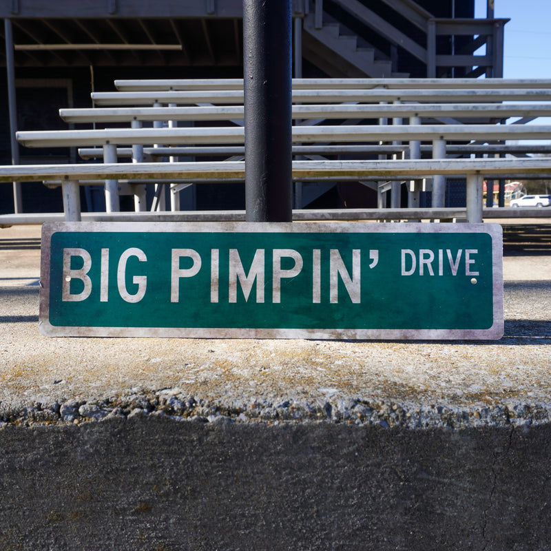 Big Pimpin' Drive  16" x 4" Metal SIgn