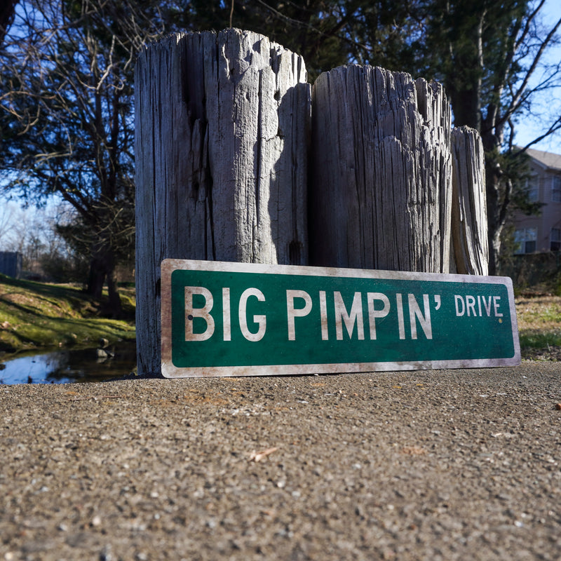 Big Pimpin' Drive  16" x 4" Metal SIgn