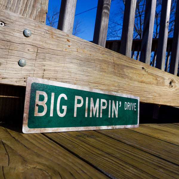 Big Pimpin' Drive  16" x 4" Metal SIgn