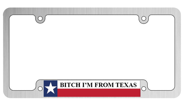 B*tch I'm From Collection- License Plate Frame