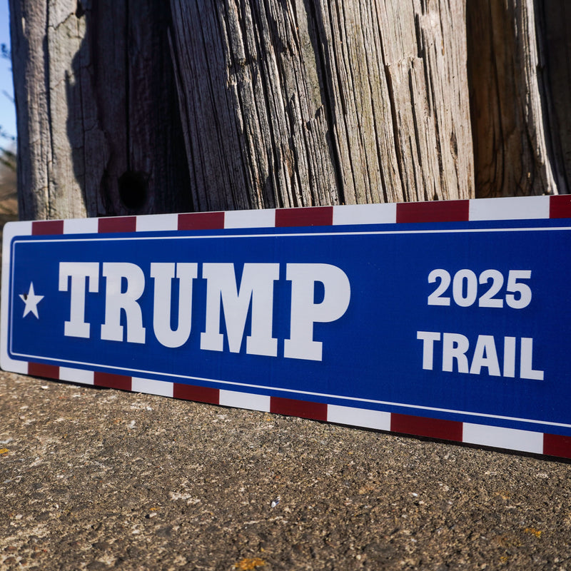 Trump Trail 2025 - 16" x 4" Metal Sign