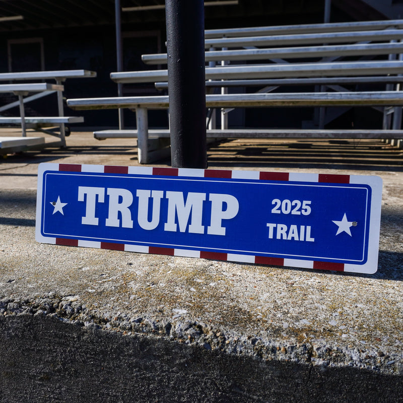 Trump Trail 2025 - 16" x 4" Metal Sign