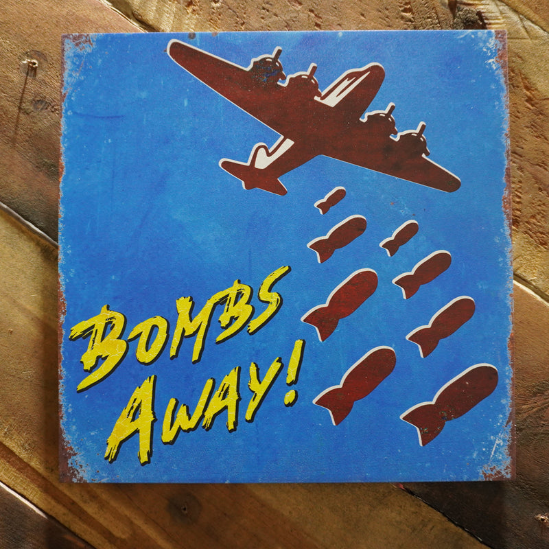 Bombs Away- UV Printed Steel