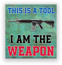 I Am The Weapon- UV PRINTED STEEL
