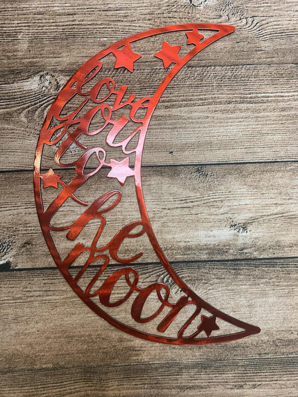 I Love You To The Moon - Nashville Metal Art