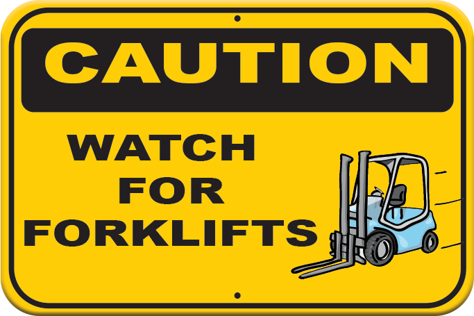 Watch For Forklifts