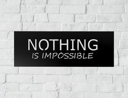 Nothing Is Impossible